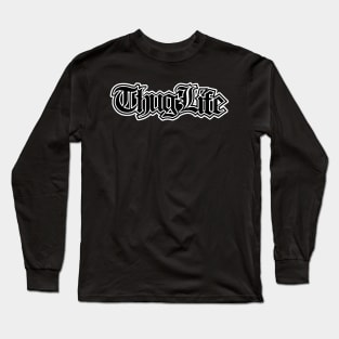 Thug Life. Long Sleeve T-Shirt